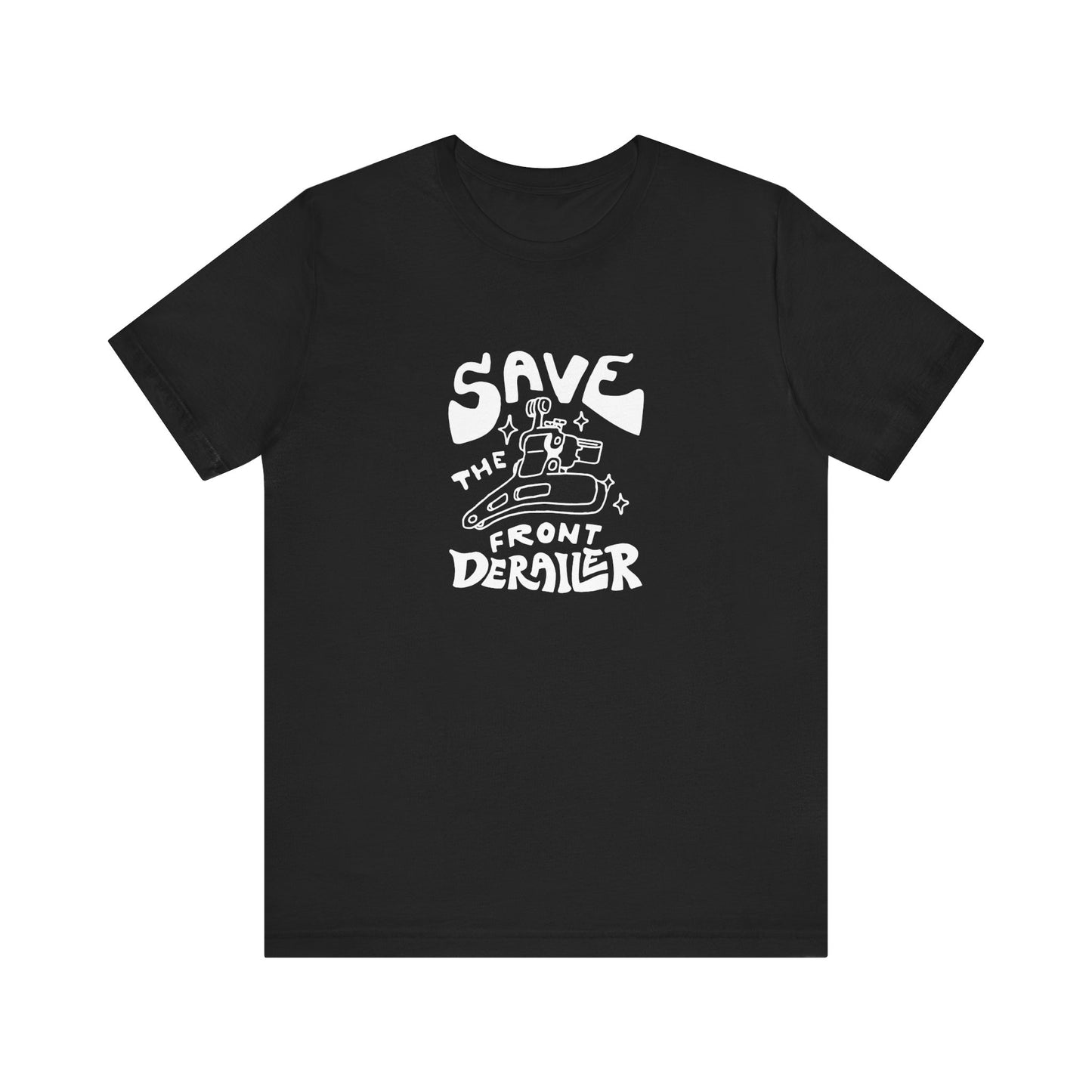 Save the Front Derailer T-Shirt (POD)