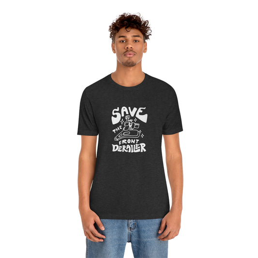 Save the Front Derailer T-Shirt (POD)